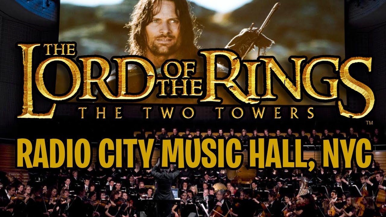 Lord of the Rings The Two Towers Live Orchestral Concert - Radio City Music Hall NYC