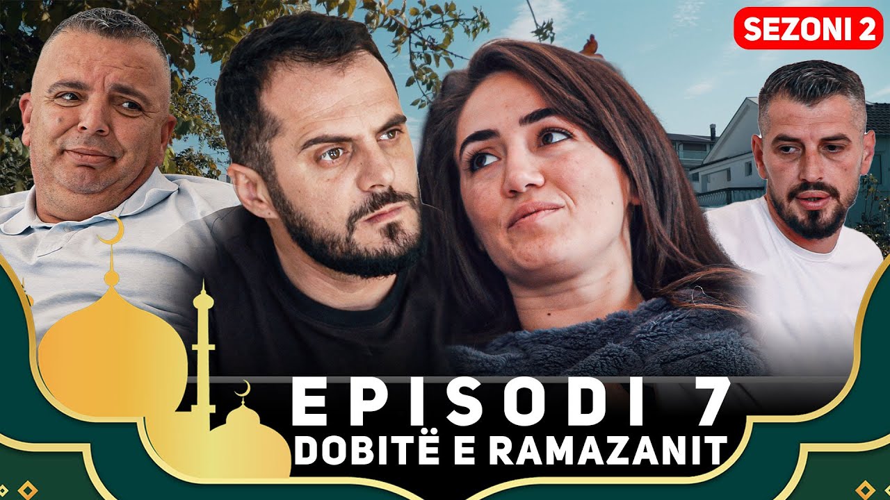 Dobitë e Ramazanit - Episodi 7 | VËLLAU PËR MOTRËN