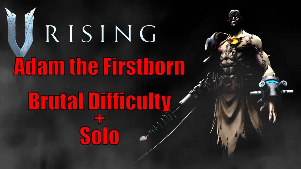 Adam the Firstborn | Solo | Brutal Difficulty | V Rising Version 1.0