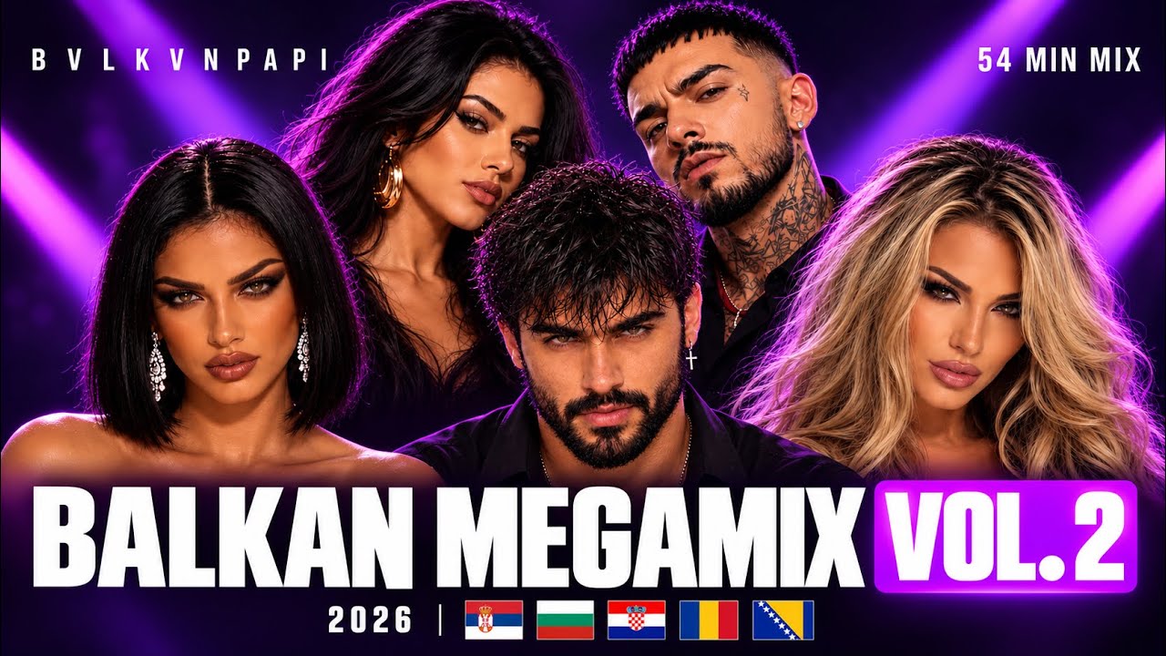 BALKAN MEGAMIX 2026 🔥 VOL.2 | 54 MIN PARTY MIX | BVLKVNPAPI
