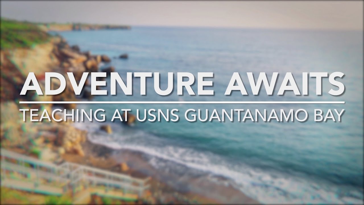 Adventure Awaits: Teaching at Guantanamo Bay