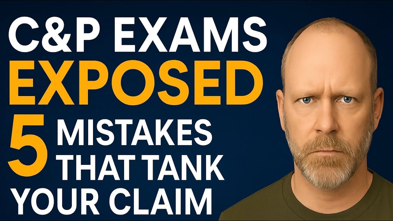 C&P Exams Exposed: 5 Mistakes That Tank VA Claims (and How to Pass)