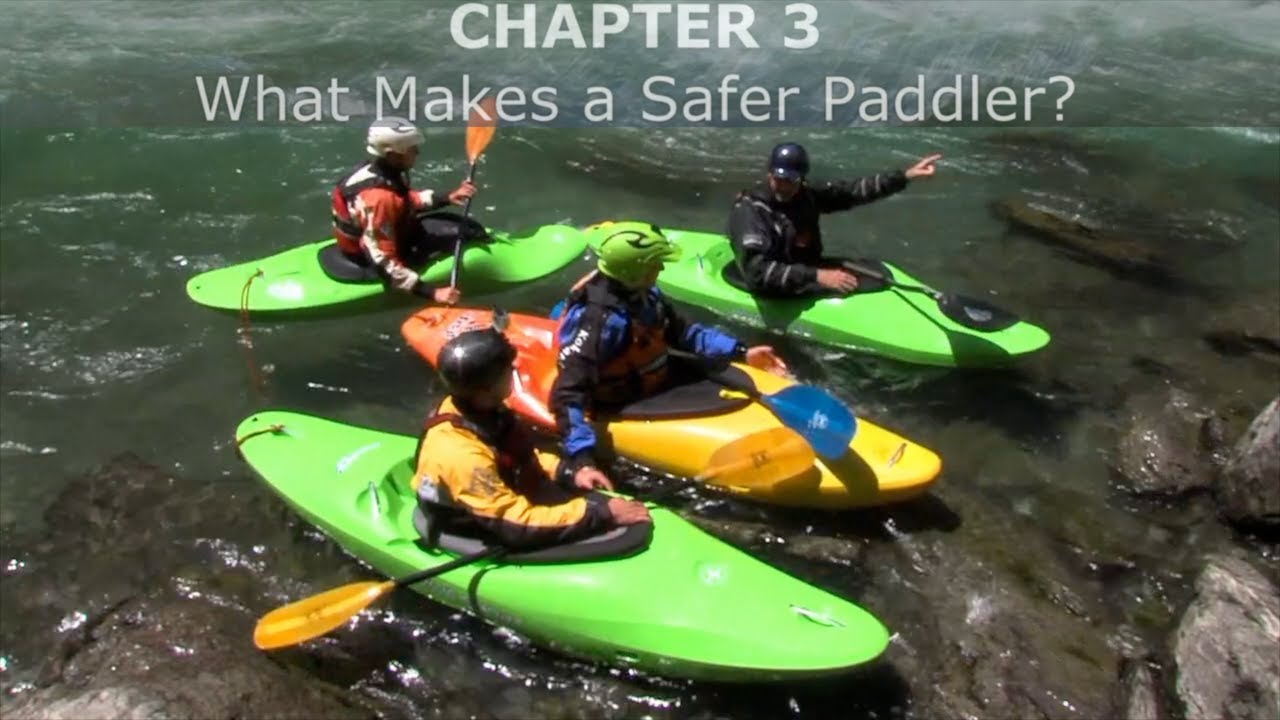 Chapter 3 - What Makes a Safer Paddler: White Water Safety movie, for kayakers and canoeists.