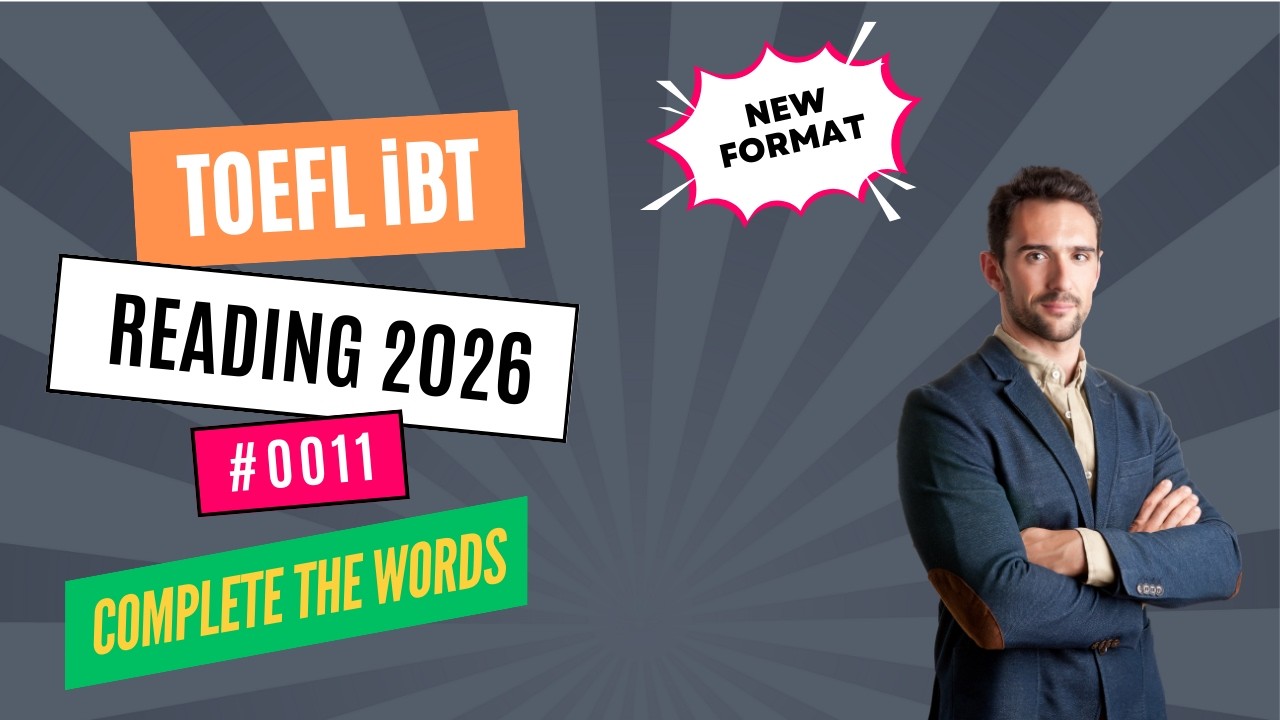 [2026] TOEFL iBT Reading Complete the Words Questions | Step-by-Step Strategy #0011