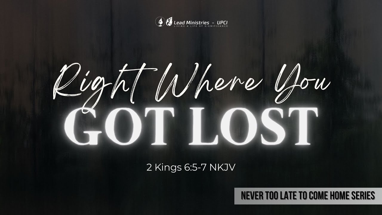 NEVER TOO LATE TO COME HOME: RIGHT WHERE YOU GOT LOST | FEBRUARY 08, 2026