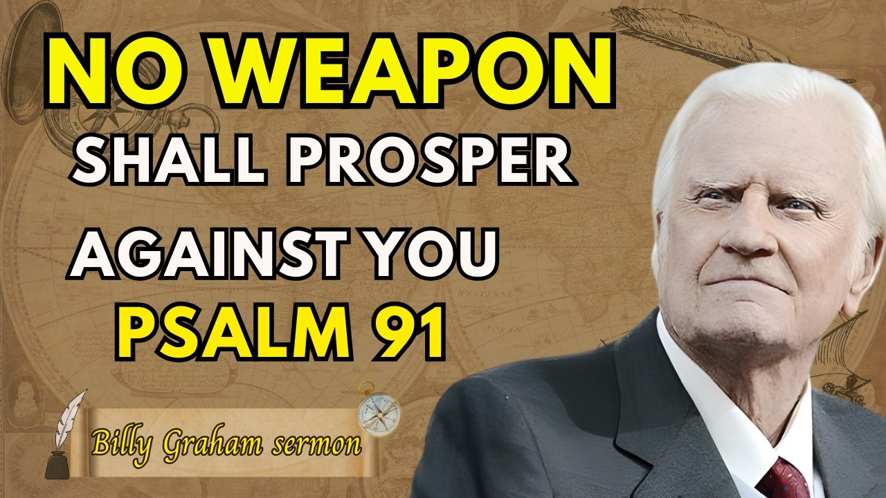 Psalm 91 — Speak These Words and No Weapon Formed Against You Shall Prosper Today