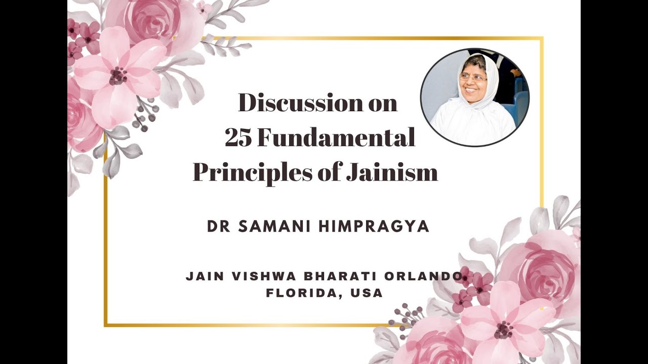 25 Fundamentals of Jainism Lecture-1  by Dr.  Samani Himpragya