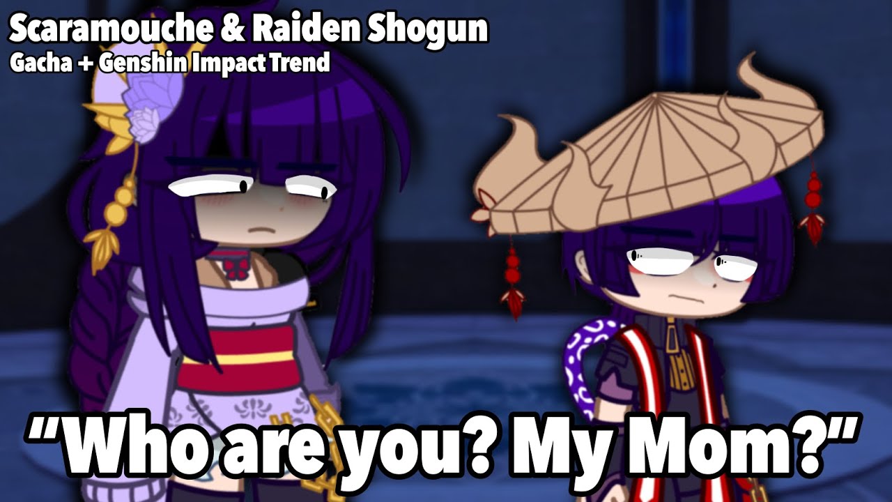 Who are you? My mom? // Trend // Gacha Club + Genshin Impact // Raiden and Scaramouche