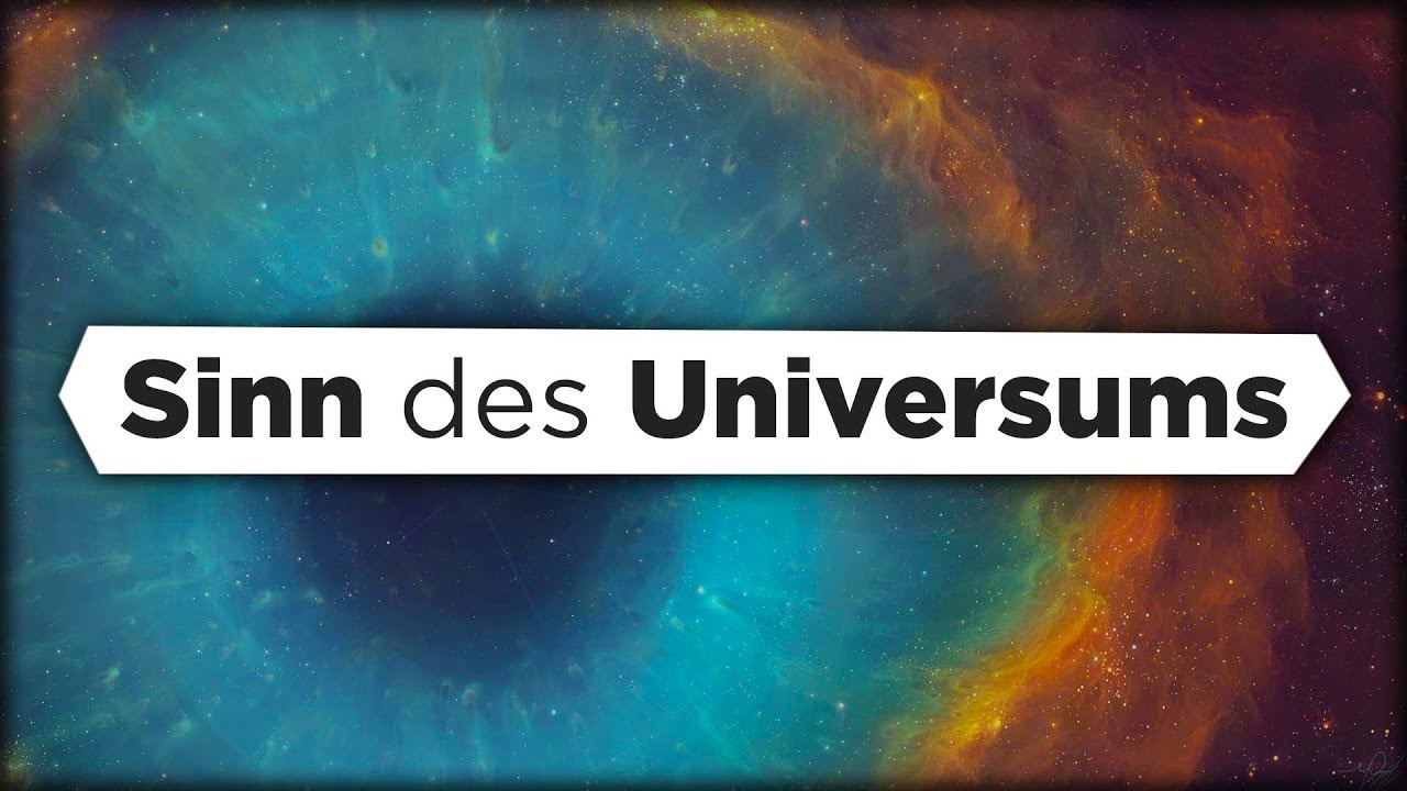 Was ist der Sinn des Universums?