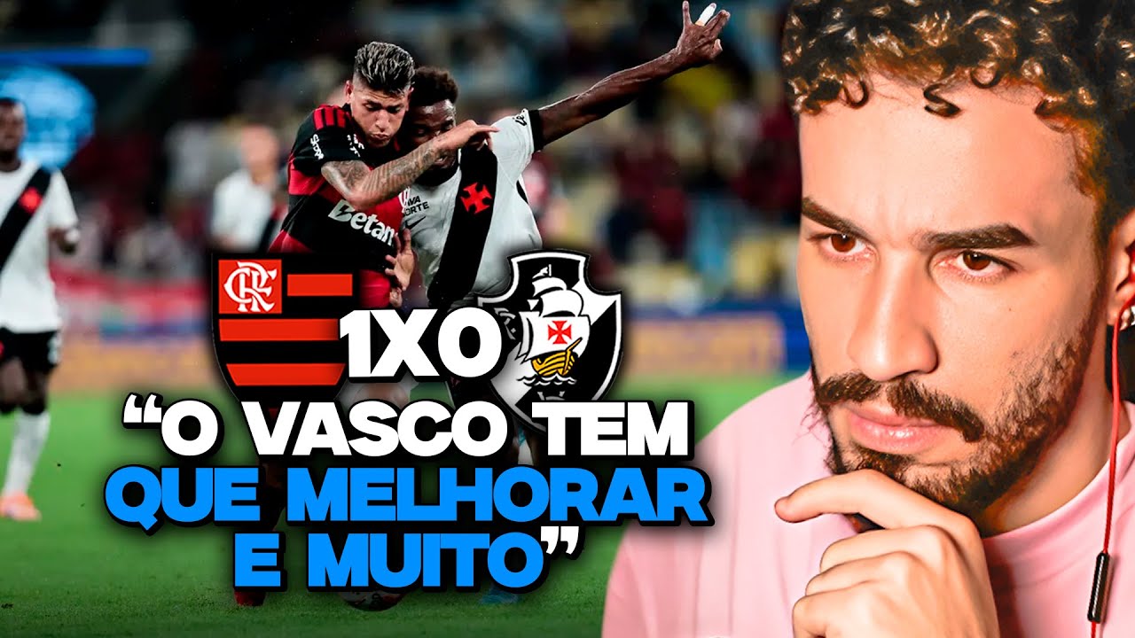 FLAMENGO 1X0 VASCO, POLÊMICAS E A REALIDADE SOBRE O CLÁSSICO!