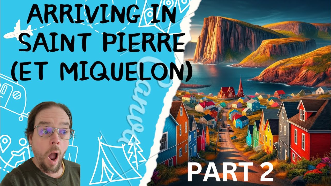 🇵🇲 Arriving in Saint Pierre (Part 2) ✈️