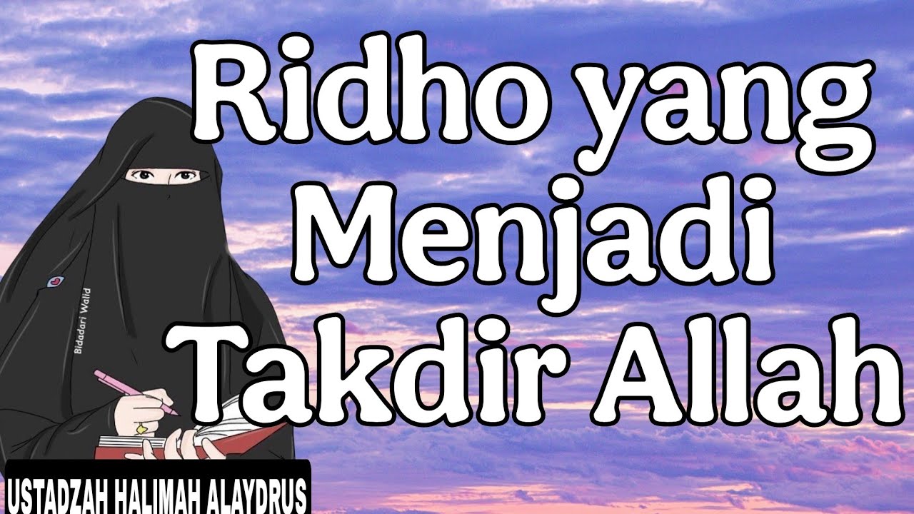 ustadzah halimah alaydrus : Ridho apa yang menjadi takdir Allah