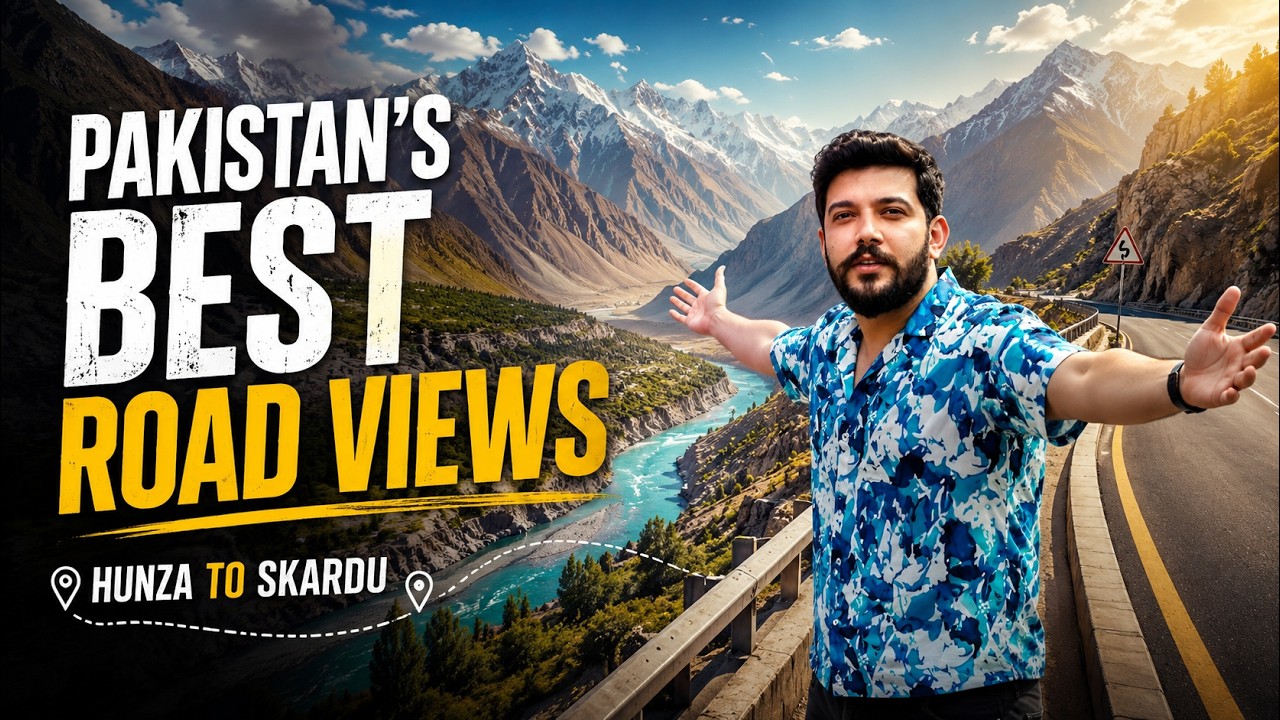 Hunza to Skardu Road Trip | Pakistan's Best Road Views