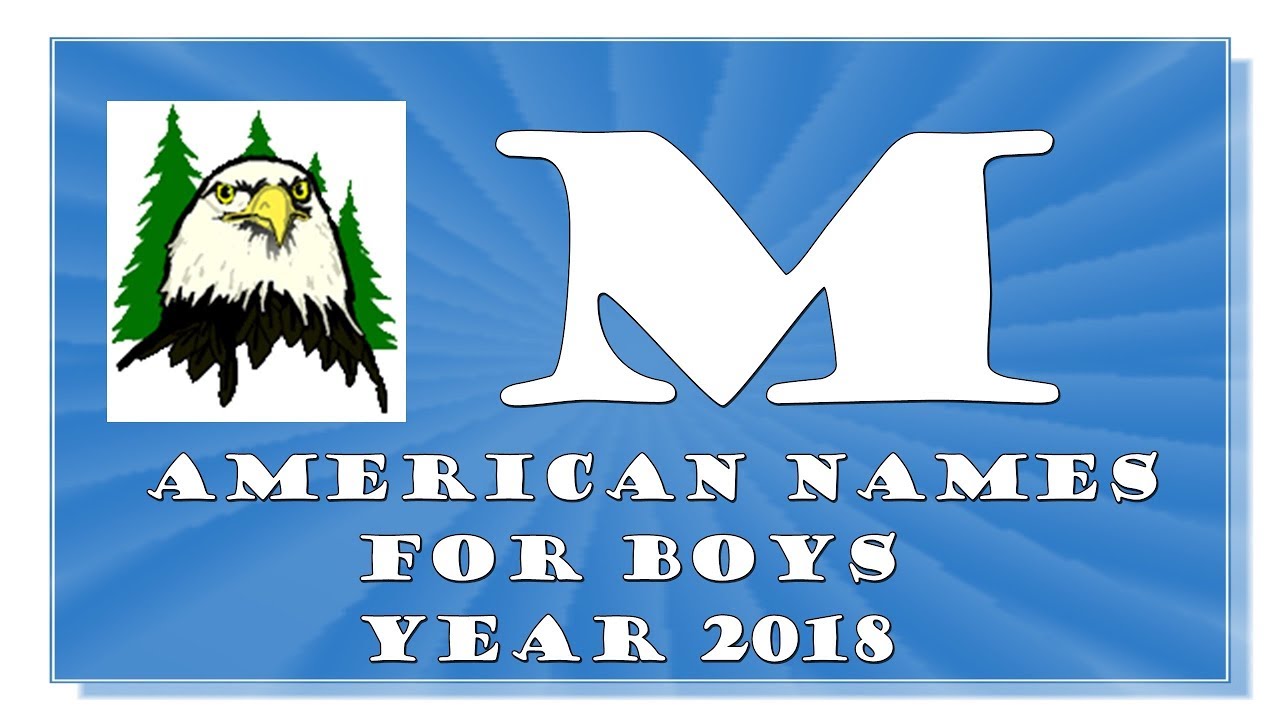M LETTER AMERICAN NAMES FOR BABY BOYS OF 2017-2018- TOP 1000 OF USA