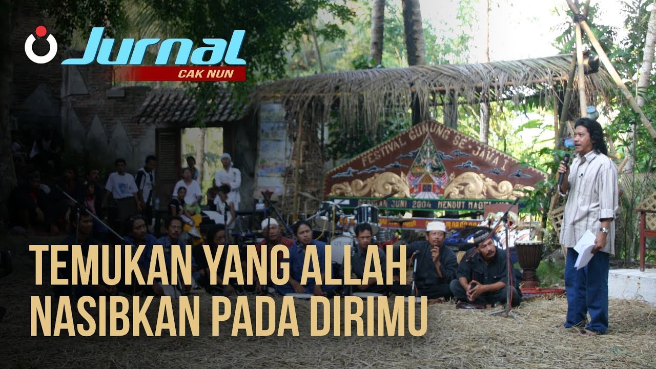 Jurnal Cak Nun - Temukan yang Allah Nasibkan pada Dirimu