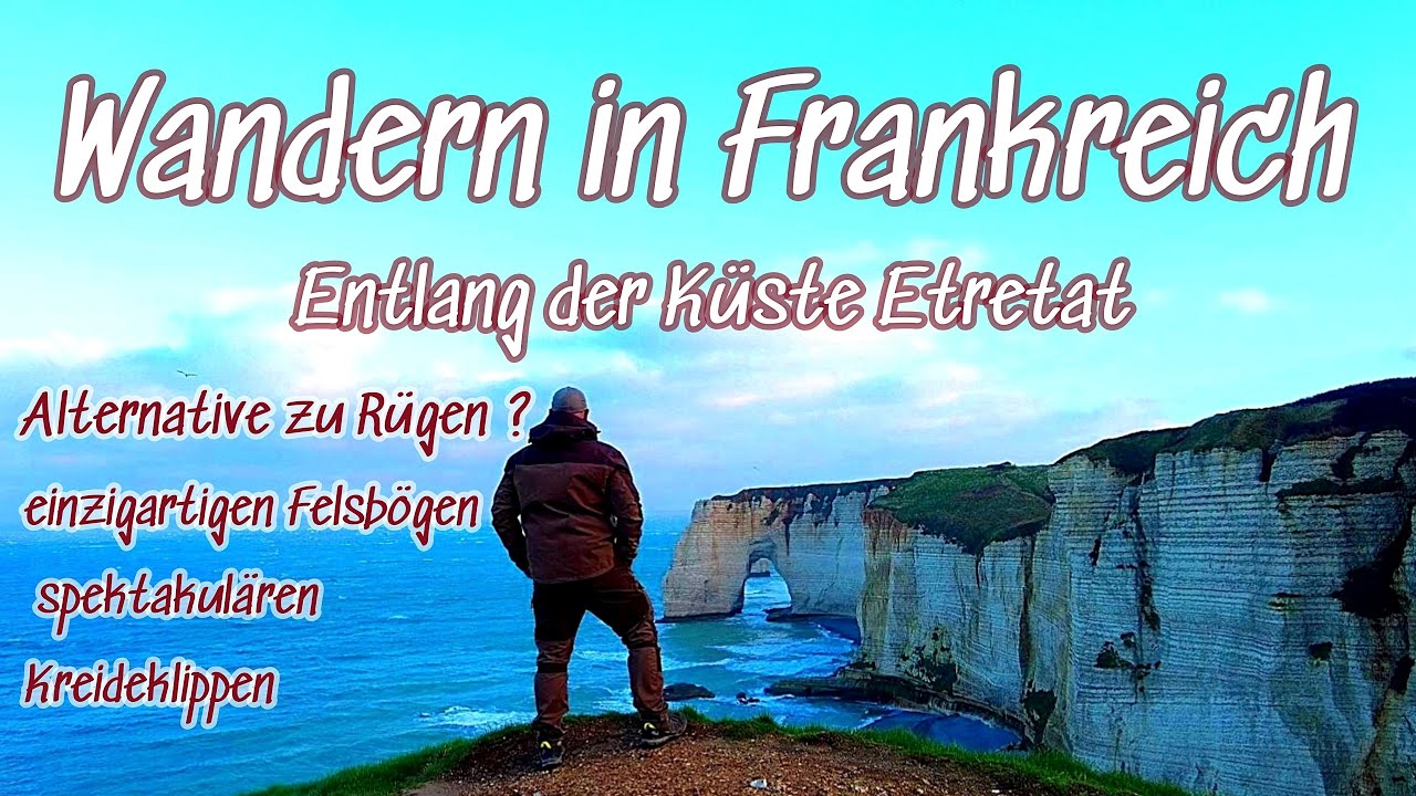 Wandern in Frankreich - Entlang der Küste Etretat