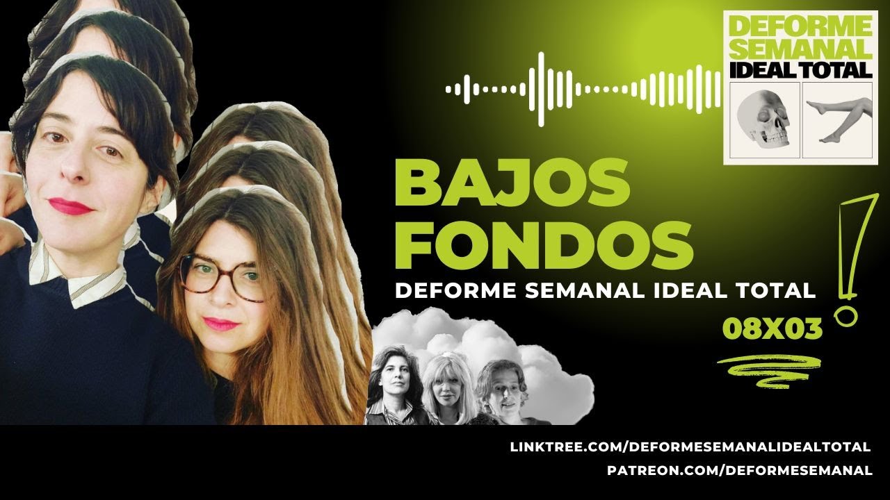 08x03 - BAJOS FONDOS - Deforme Semanal Ideal Total