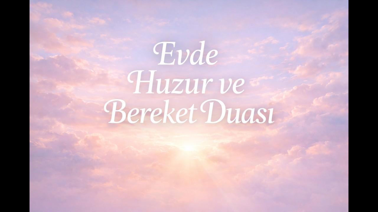Evde Huzur ve Bereket Duası