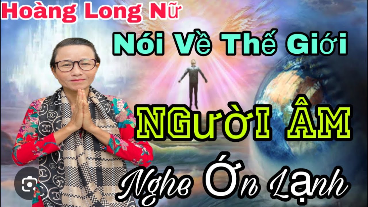 P 24🔴Hoàng Long Nữ,Lộ Cơ Bút Nói Về Thế Giới Người Âm Nghe Ớn Lạnh.