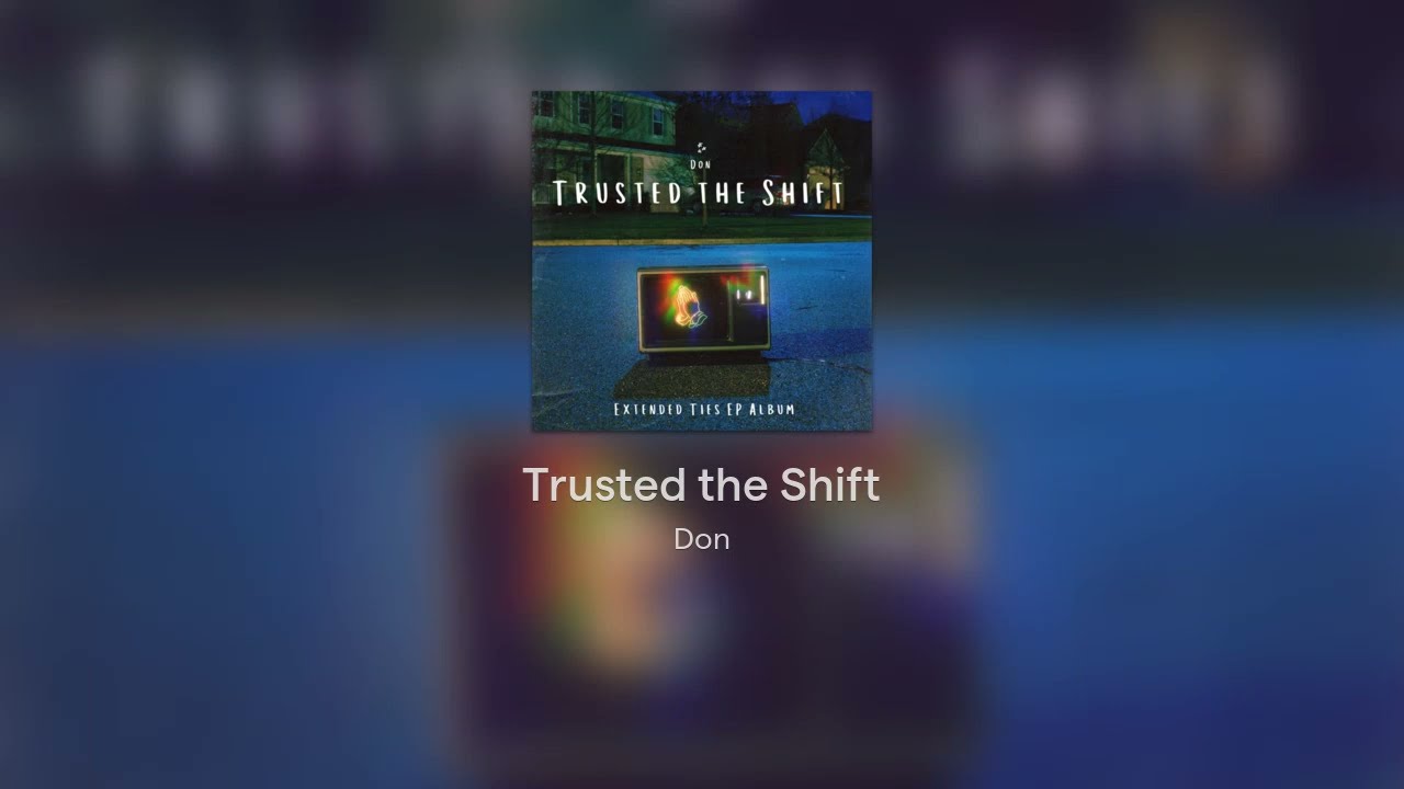 Trusted the Shift