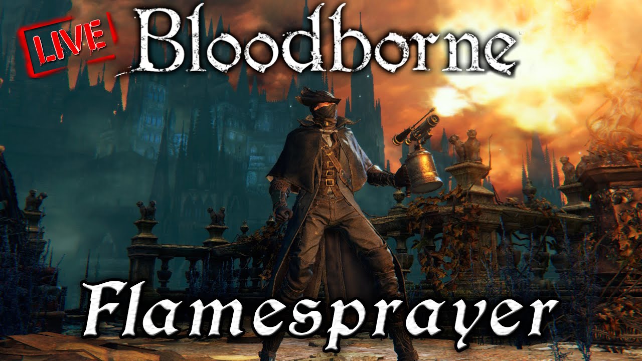 Μόνο με Φλογοβόλο - Adamantius Livestream (Bloodborne - Flamesprayer Run)