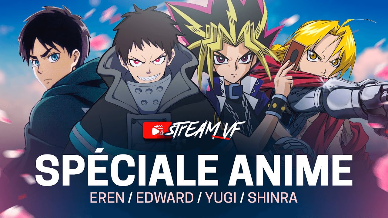 Speciale Anime 1 ! Avec les VF d'Attaque des Titans, Yugi Oh, Full Metal Alchemist et Fire Force !