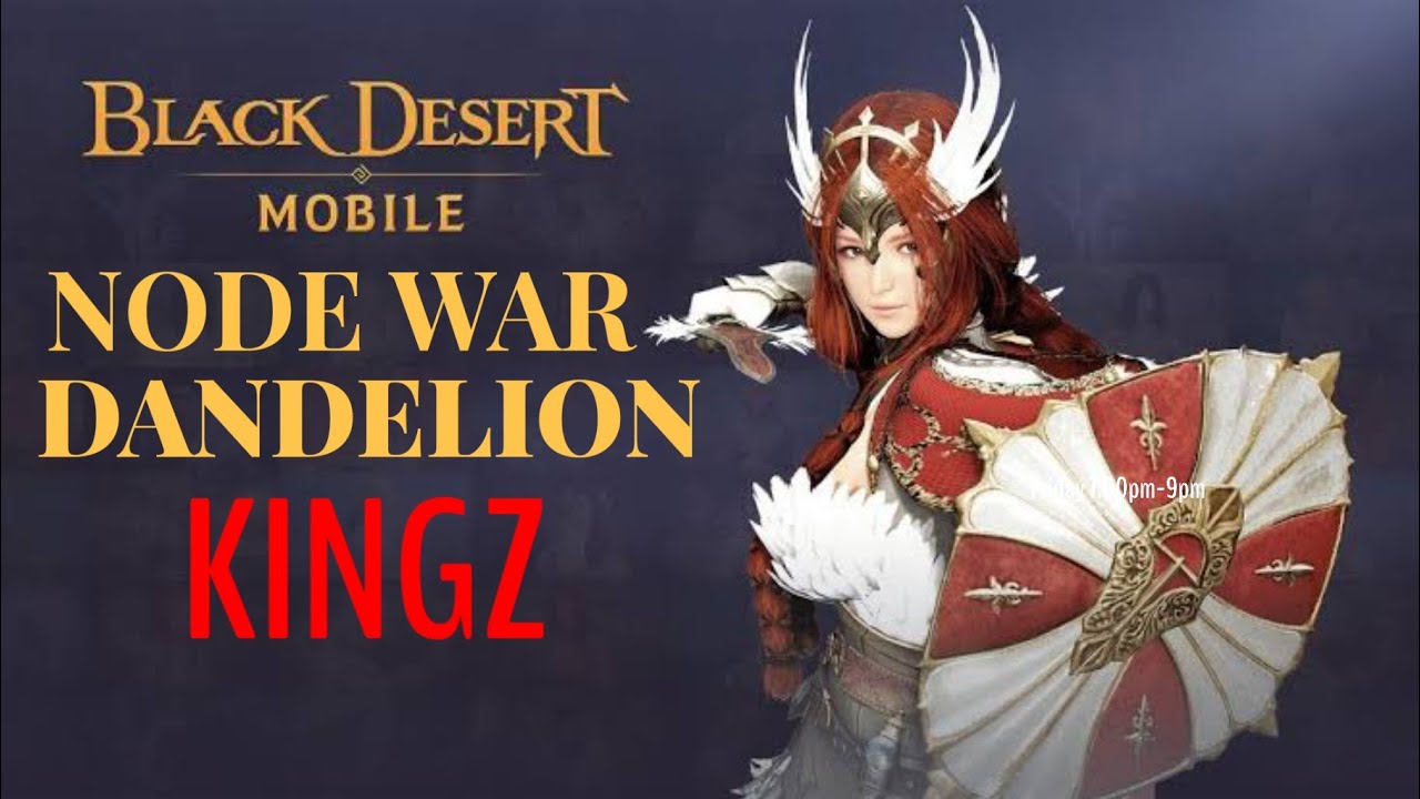 NODE WAR BLACK DESSERT MOBILE DANDELION #1 #bdm