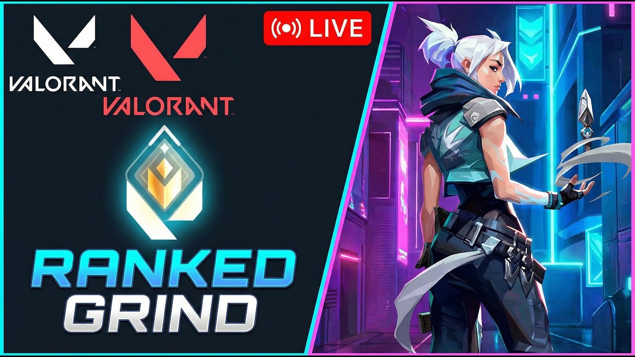 VALORANT Ranked Grind | VALORANT LIVE