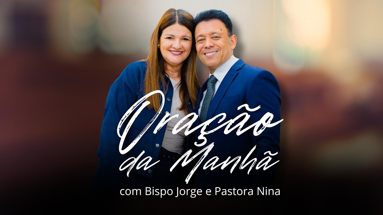 ORAÇÃO DE QUARTA-FEIRA COM O BISPO JORGE PINHEIRO E PASTORA NINA 14/01/26