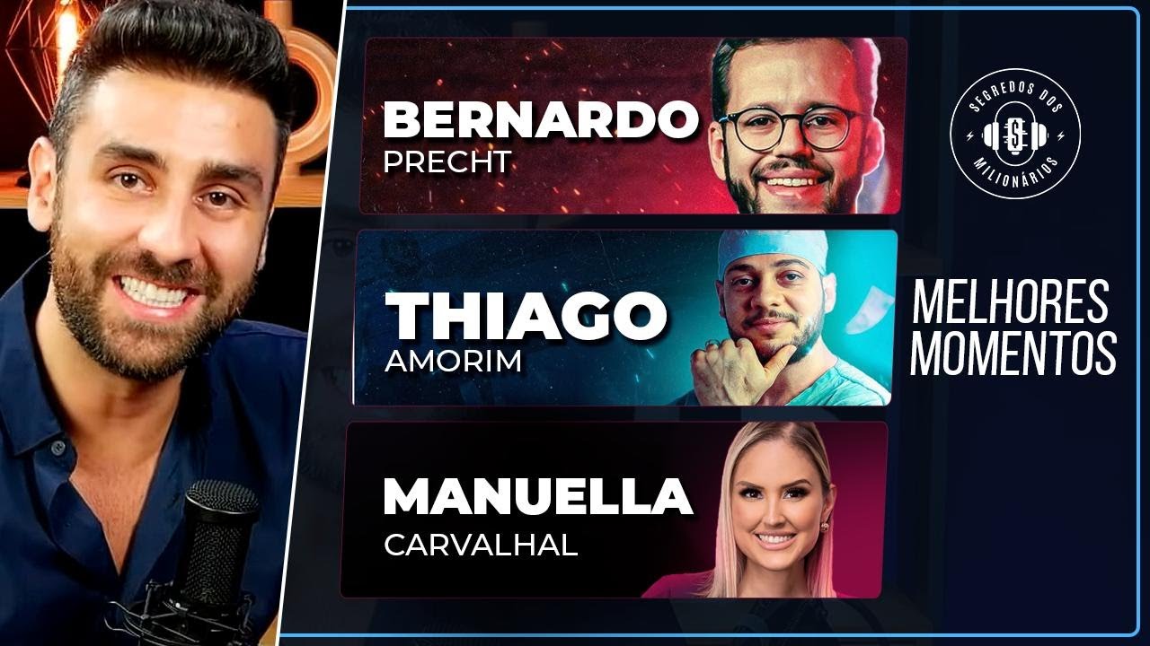 Como Bernardo Precht, Manuela e Thiago Amorim ficaram milion&aacute;rios l Podcast Segredos dos Milion&aacute;rios