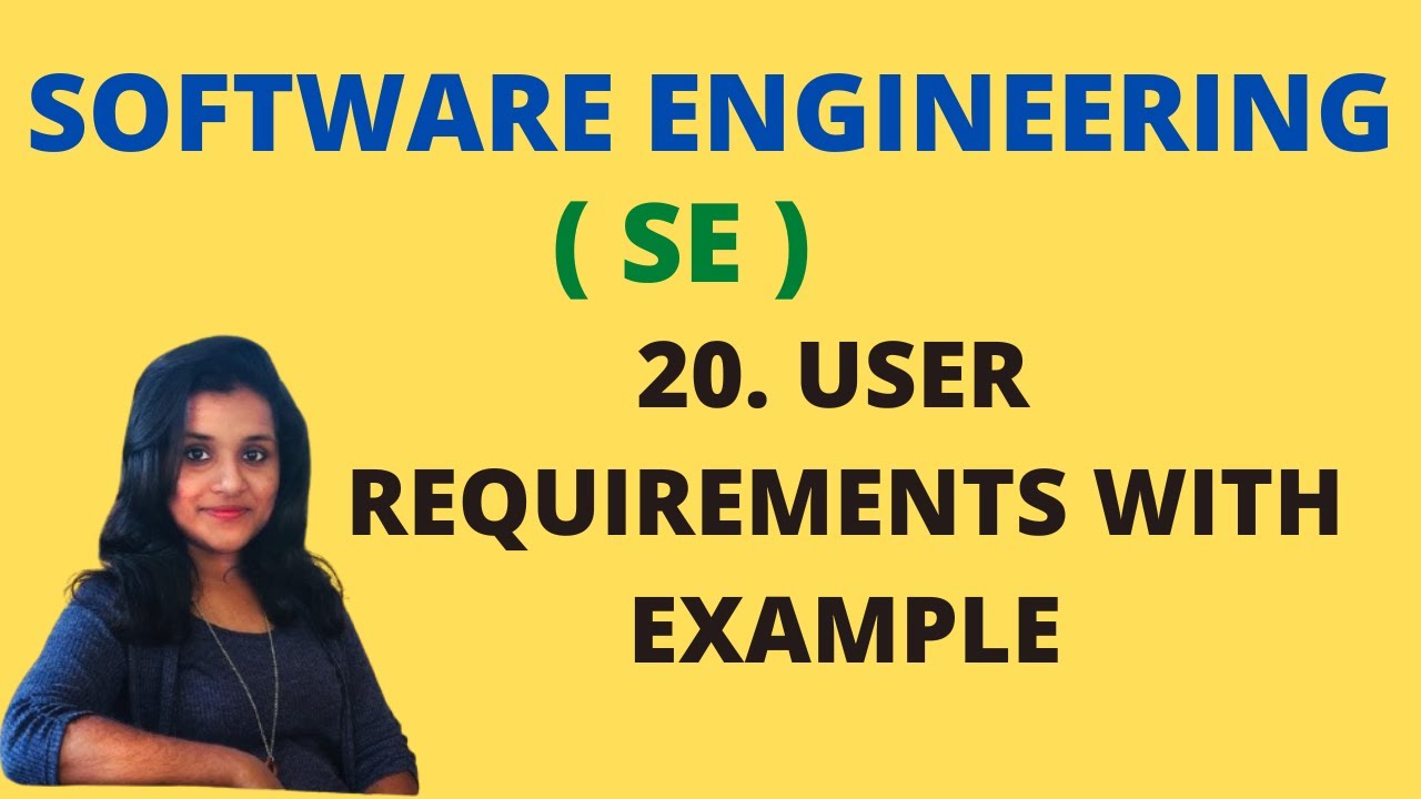 20 User Requirements - with Example in Software Engineering |SE|