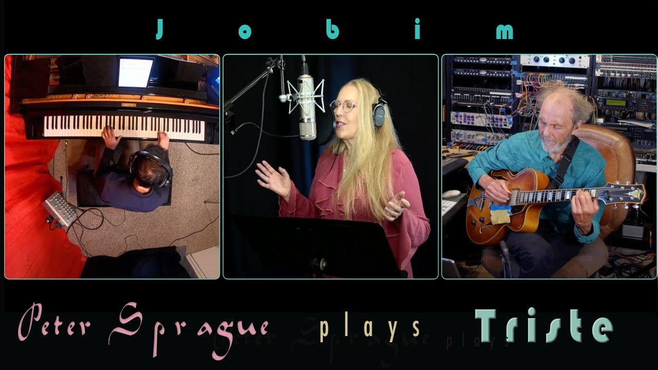 Peter Sprague Plays “Triste” featuring Allison Adams Tucker