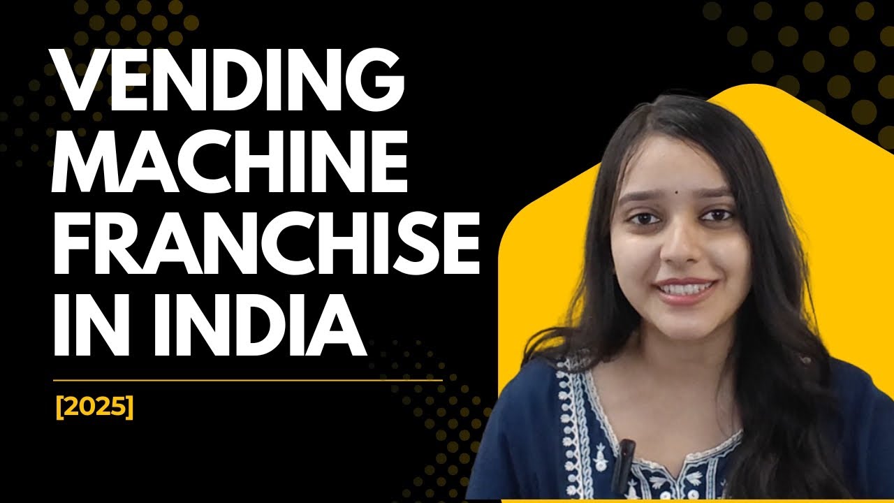 VENDING MACHINE FRANCHISE IN INDIA [2025]