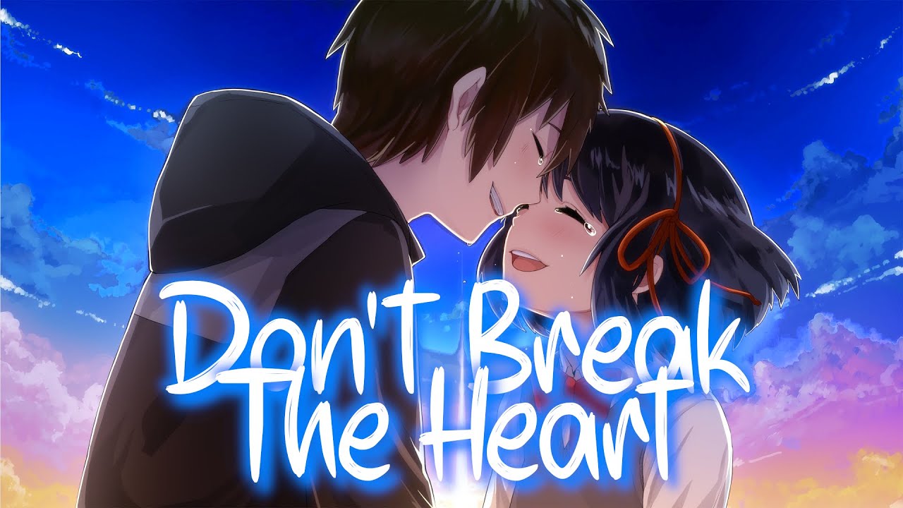 「Nightcore」 Don't Break The Heart - Tom Grennan ♡ (Lyrics)