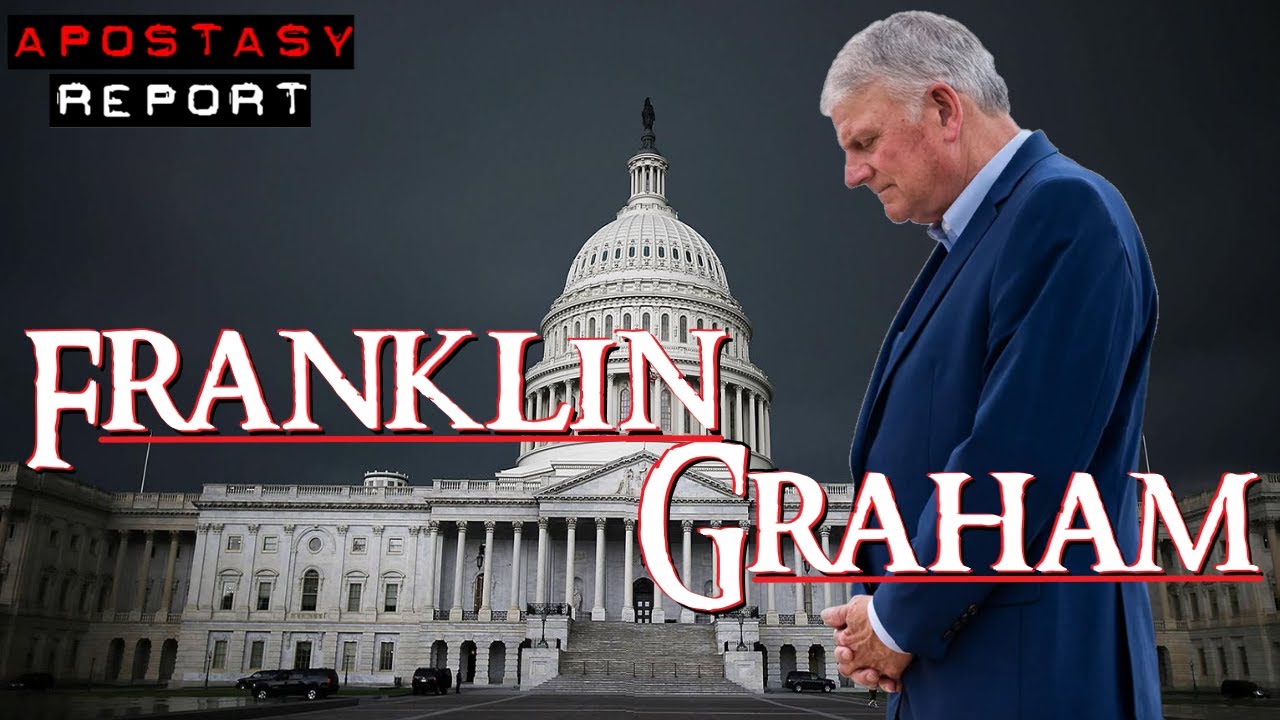 Apostasy Report - Franklin Graham The Evangelist Of Compromise
