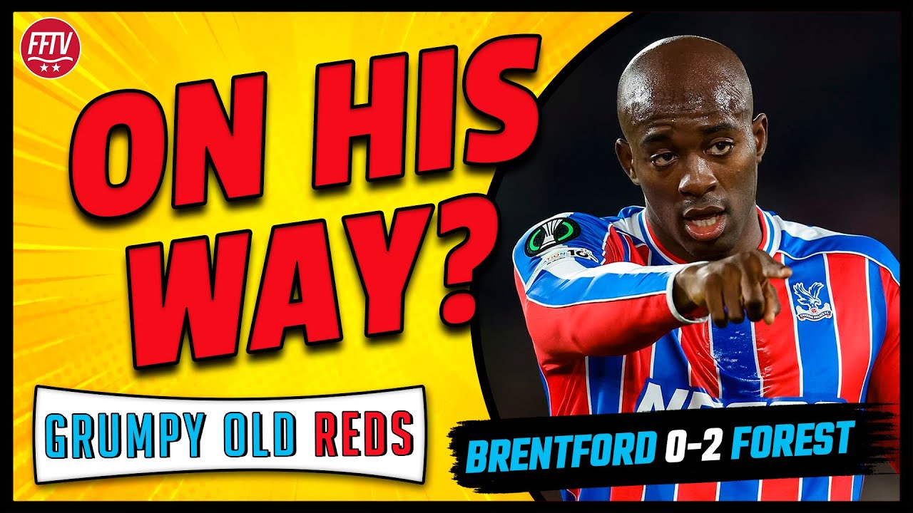 🔴 LIVE GOR | Mateta On His Way From Crystal Palace?? Brentford 0 - 2 Nottingham Forest Review
