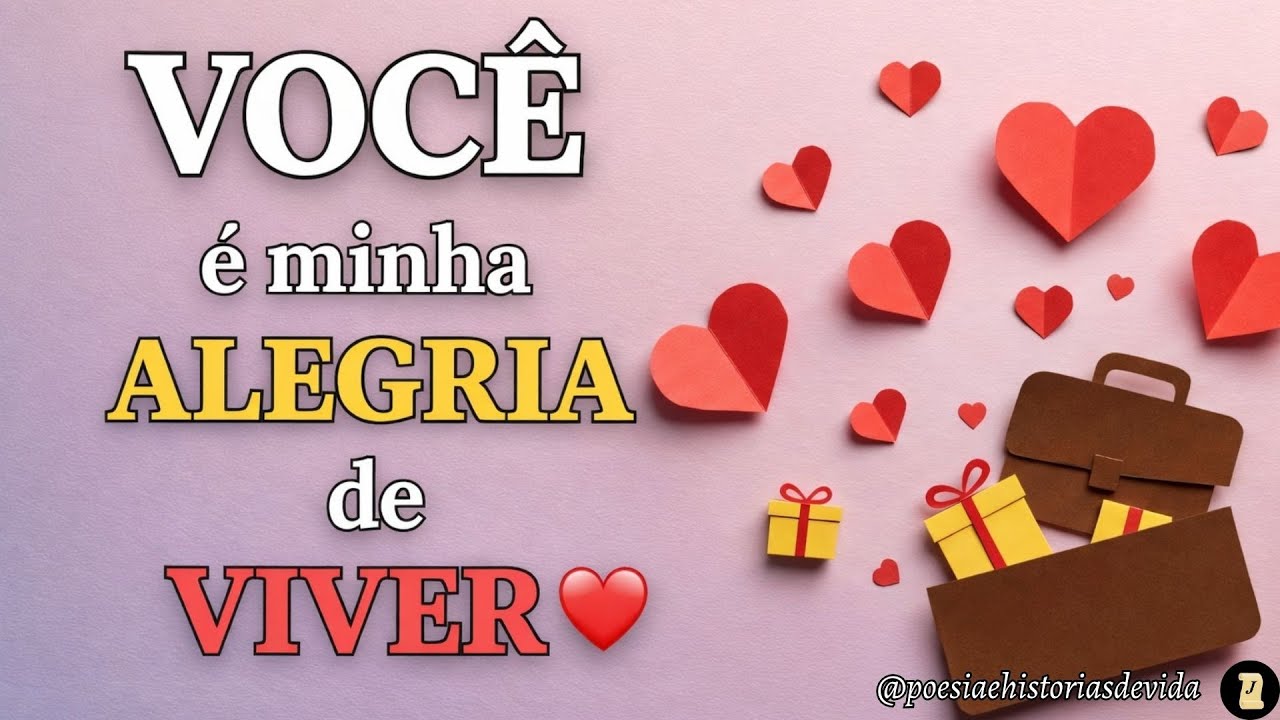 Você é minha ALEGRIA de VIVER ❤️ Meu AMOR