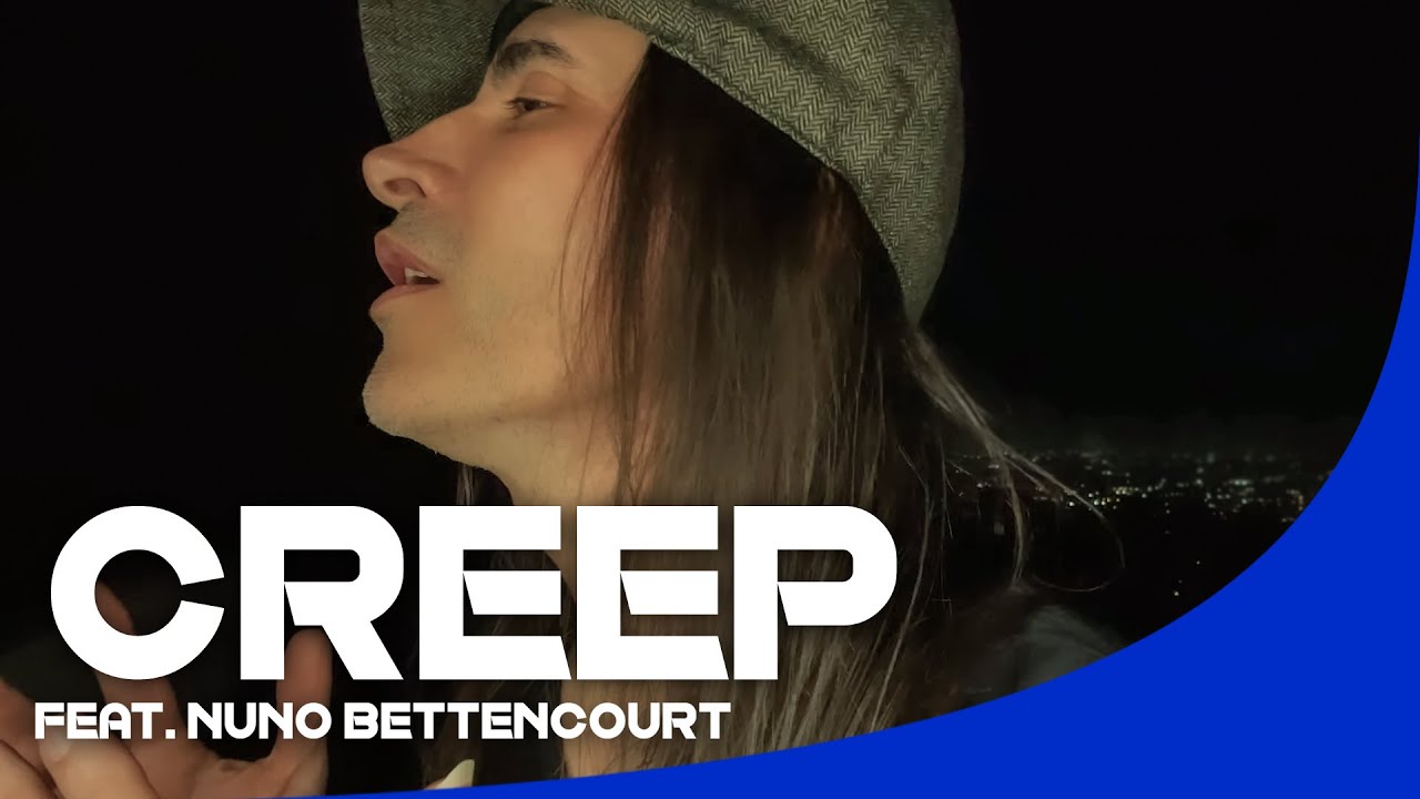 CREEP FEATURING NUNO BETTENCOURT