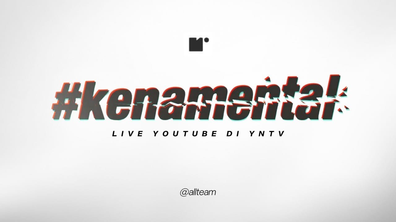 #KENAMENTAL - ALL TEAM #YUKNGAJILIVE