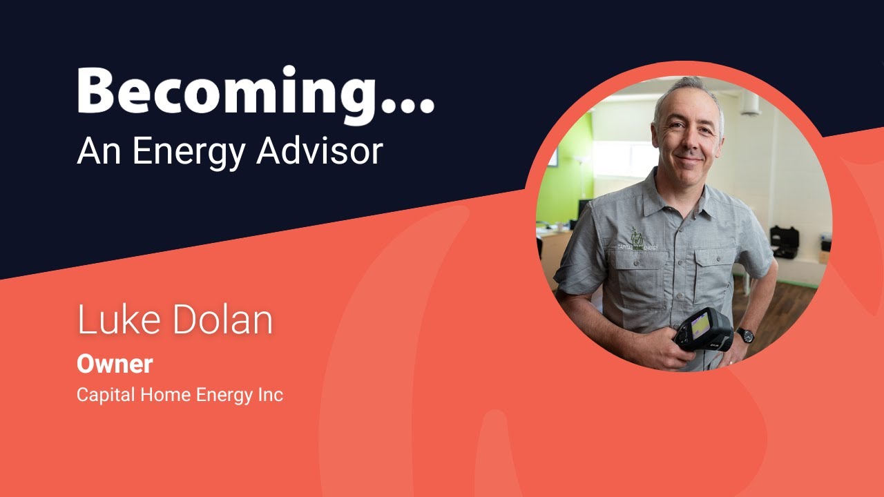 Becoming an Energy Advisor, with Luke Dolan