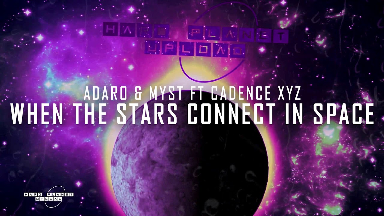 Adaro & MYST ft. Cadence XYZ - When The Stars Connect In Space (Extended Mix)