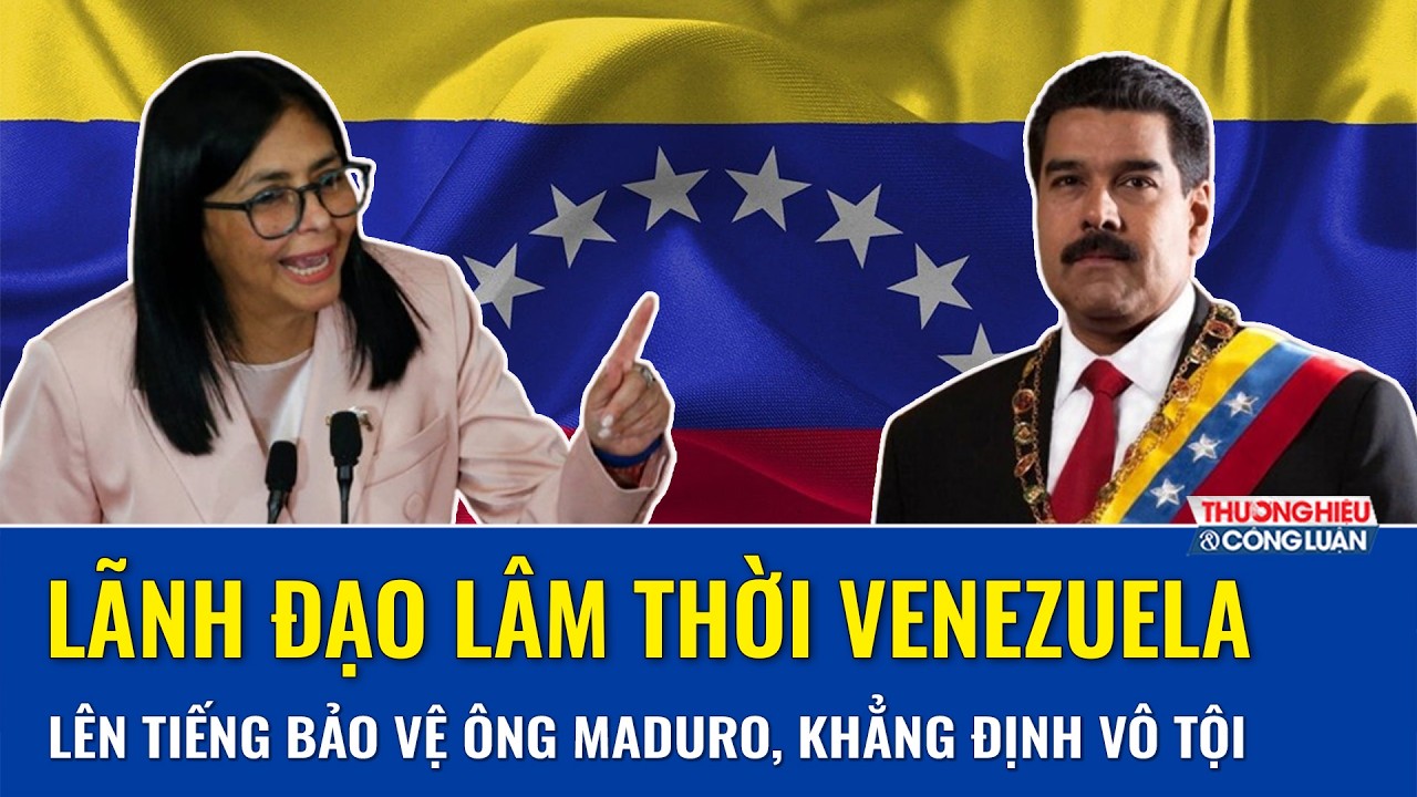 Lãnh đạo lâm thời Venezuela lên tiếng bảo vệ ông Maduro, khẳng định vẫn là Tổng thống hợp pháp
