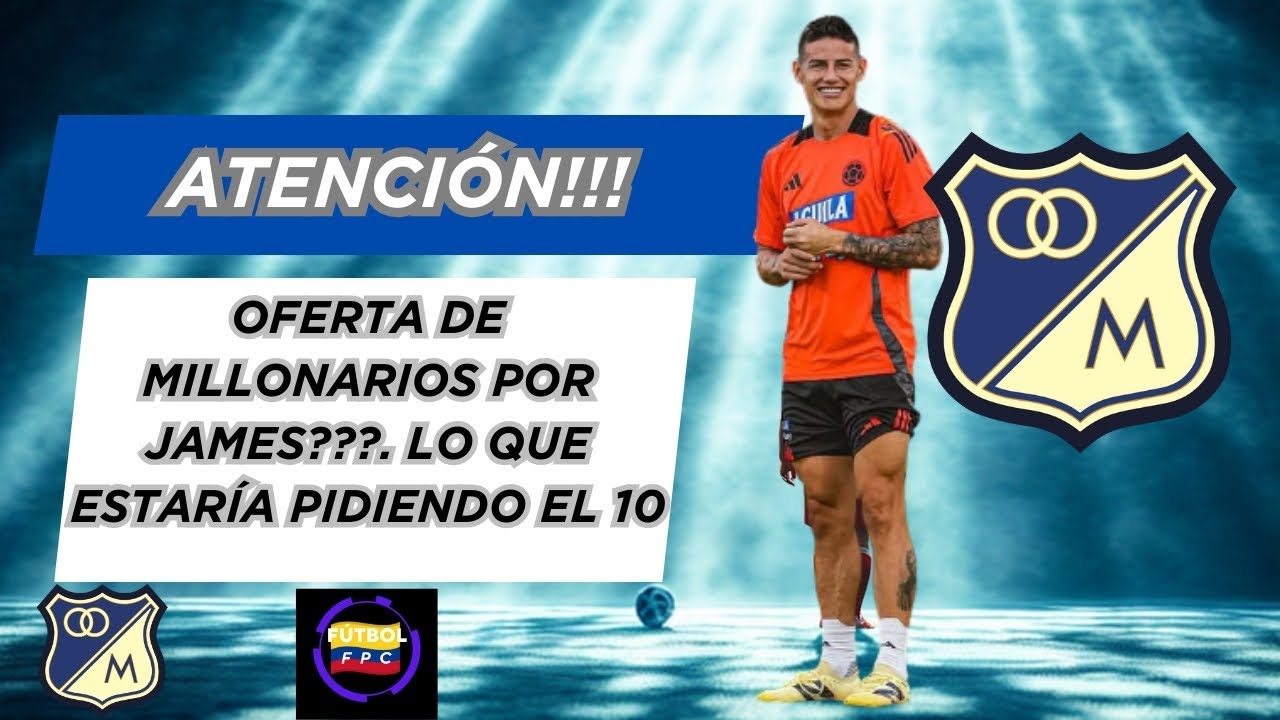 🔥OFERTA DE Ⓜ️ILLONARIOS PARA JAMES RODRÍGUEZ❓👀LO QUE ESTARÍA PIDIENDO EL 10 DE LA SELECCIÓN COLOMBIA