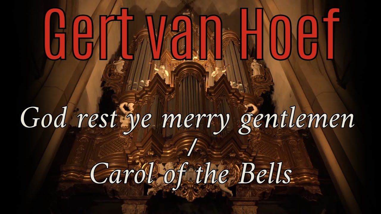 God rest ye merry gentlemen / Carol of the Bells - Gert van Hoef - Bovenkerk Kampen