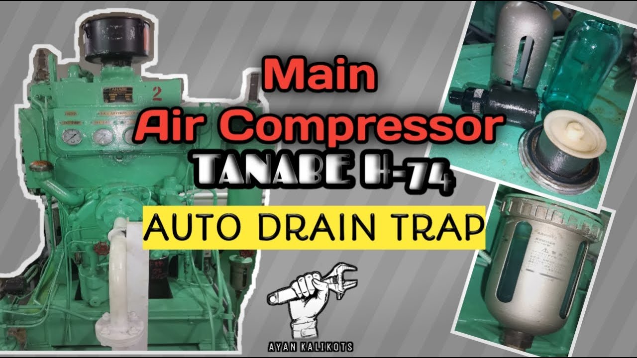MAIN AIR COMPRESSOR AUTO DRAIN TRAP TANABE H-74 [ VLOG 025 ]