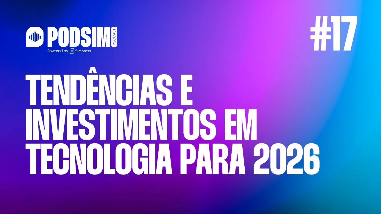 Tendências e investimentos em TI para 2026 com Ricardo Morale e Rogério Annunciata - PodSim #17