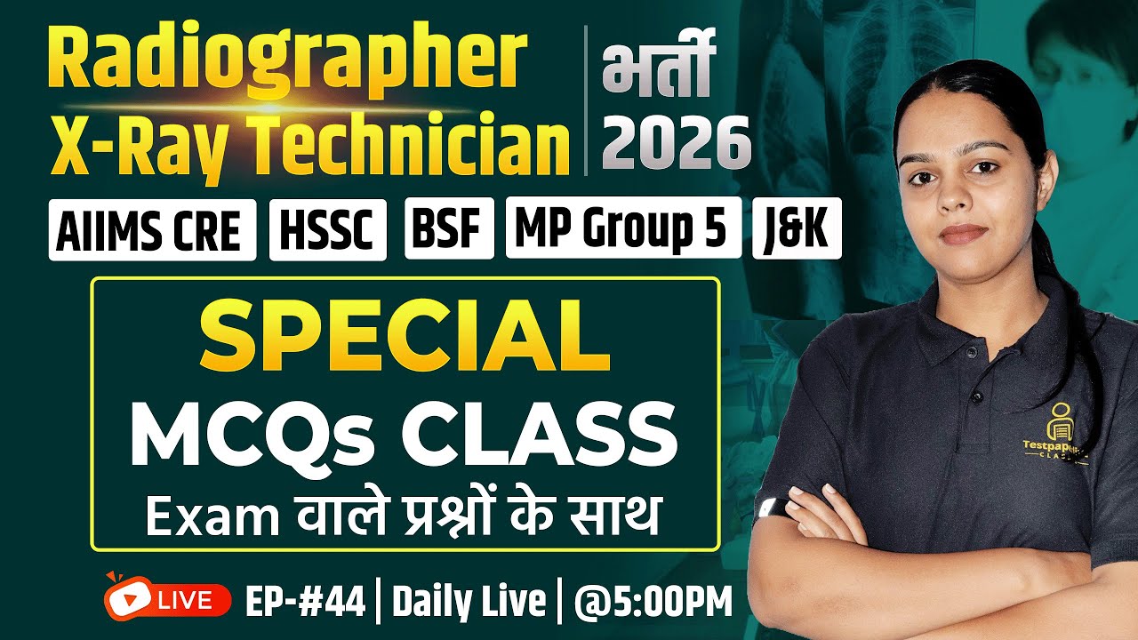 🩻 All Radiographer & X-Ray Technician MCQ's Classes | AIIMS CRE | J&K | MP GROUP 5 | BSF | HSSC #44
