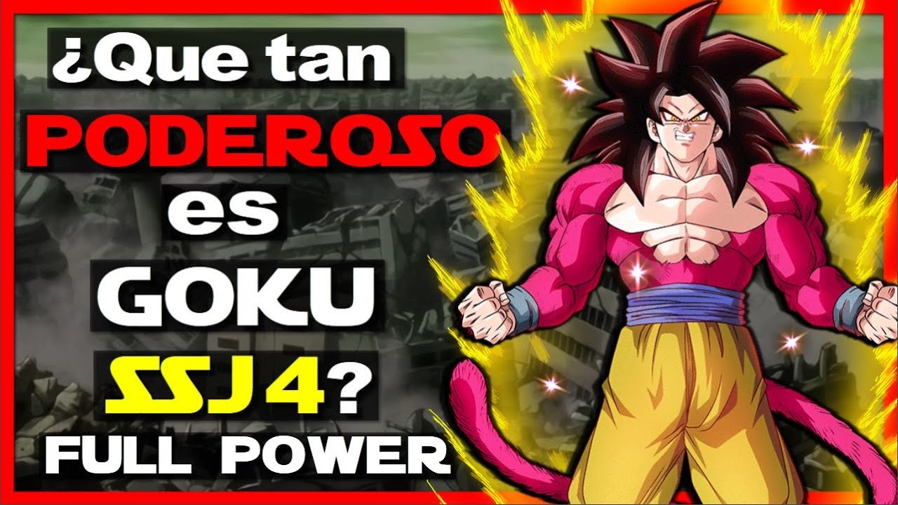 ¿Que tan PODEROSO es Goku SSJ4 FULL POWER? || La ÚLTIMA BATALLA de GOKU