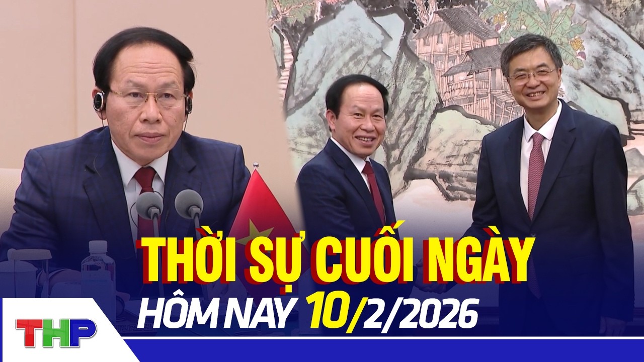 THỜI SỰ CUỐI NGÀY 10/2: Thúc đẩy hợp tác Hải Phòng - Quảng Tây