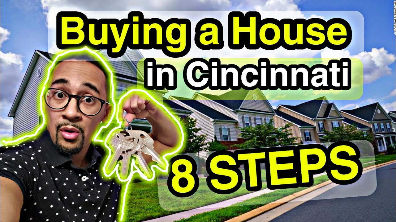Buying a House in Cincinnati Ohio- 8 Steps to Buying a House in Cincinnati Ohio